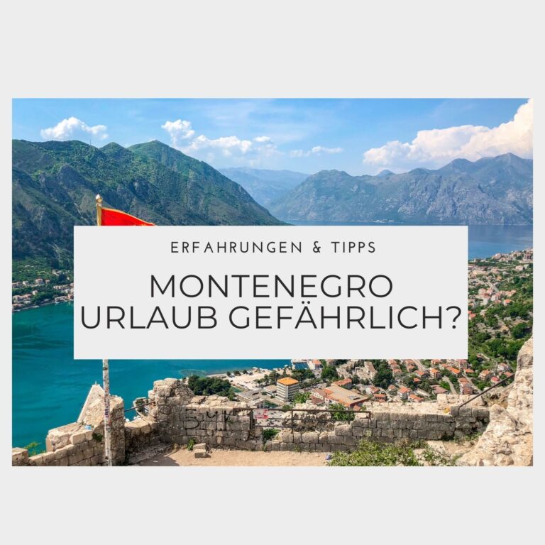 Ist ein Montenegro Urlaub gefährlich – Erfahrungen & Tipps Ist ein Montenegro Urlaub gefährlich - Erfahrungen & Tipps