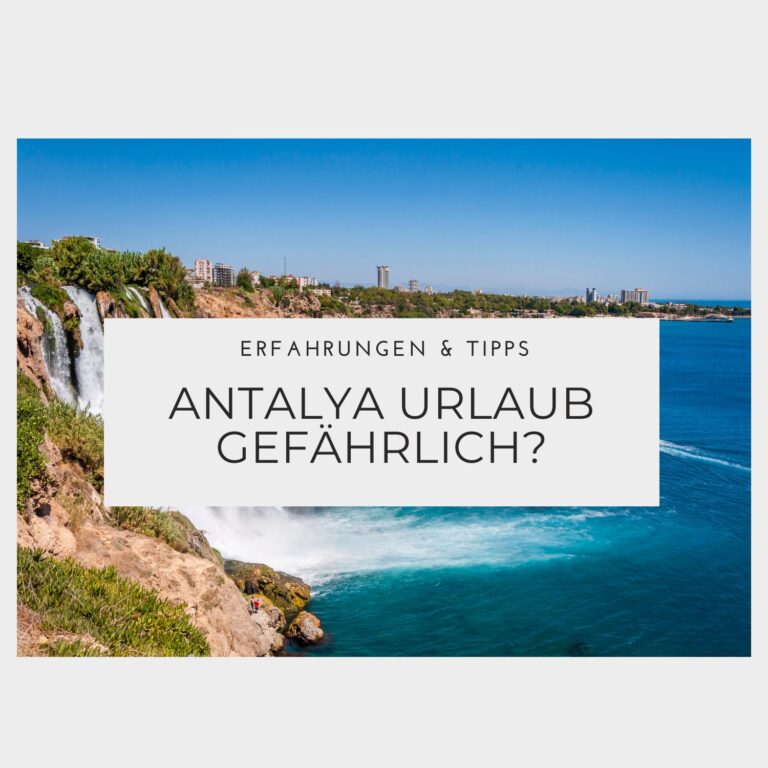 Ist ein Urlaub Antalya gefährlich – Erfahrungen & Tipps Ist ein Urlaub Antalya gefährlich - Erfahrungen & Tipps