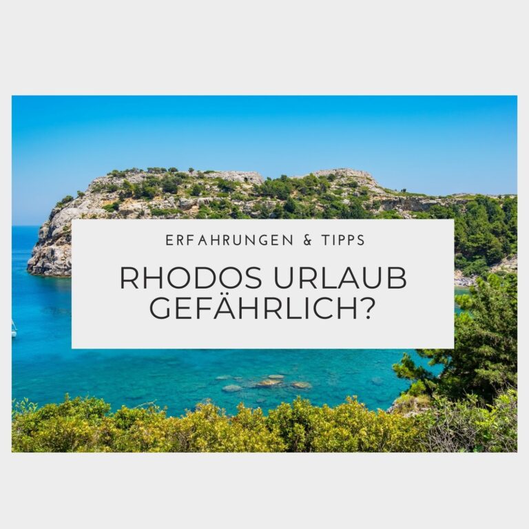 Ist ein Urlaub Rhodos gefährlich – Erfahrungen & Tipps Ist ein Urlaub Rhodos gefährlich - Erfahrungen & Tipps