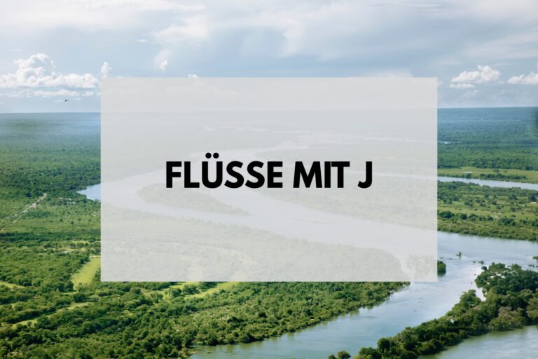 Flüsse mit J